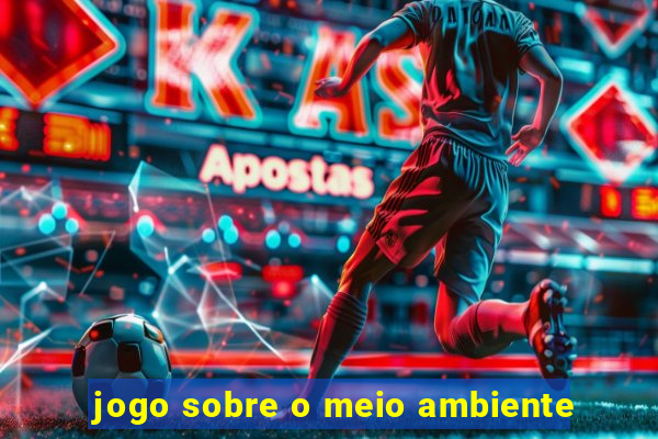 jogo sobre o meio ambiente